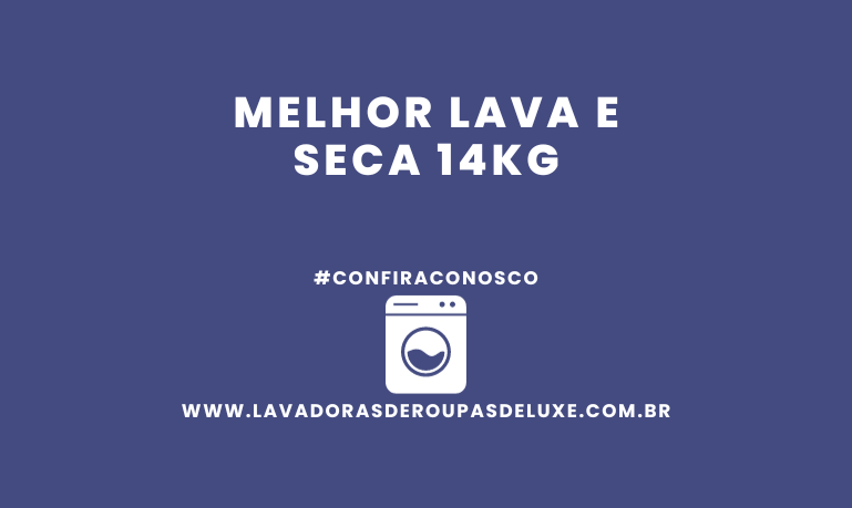 Melhor Lava e Seca 14kg: 3 Melhores Opções em %currentyear%